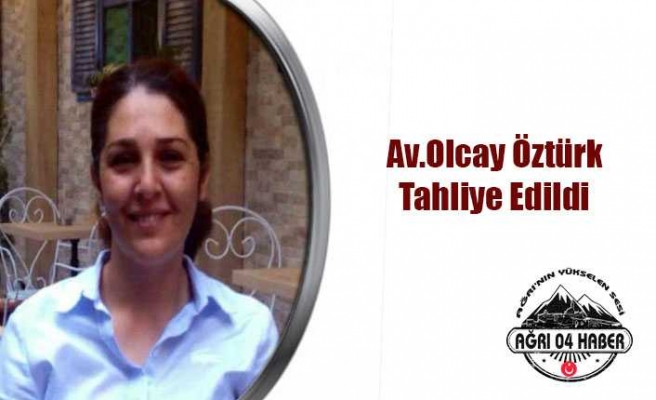 Olcay Öztürk Tahliye Edildi