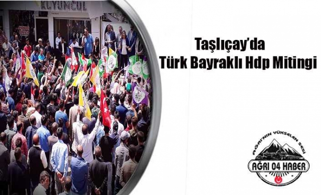 Taşlıçay da Türk Bayraklı Hdp Mitingi