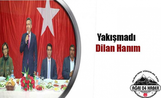 Yakışmadı Dilan Hanım