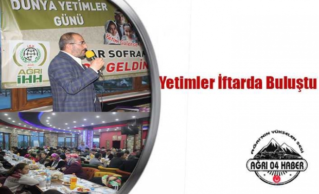 Yetimler İftarda Buluştu