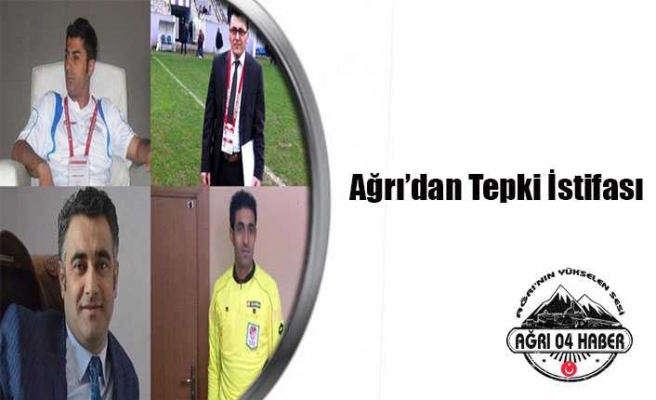 Ağrı'dan MHK'ye Tepki İstifası