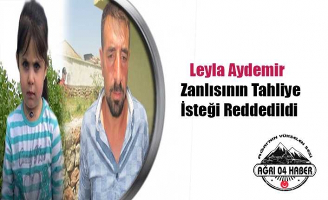 Leyla'nın Zanlısına Mahkemeden Red