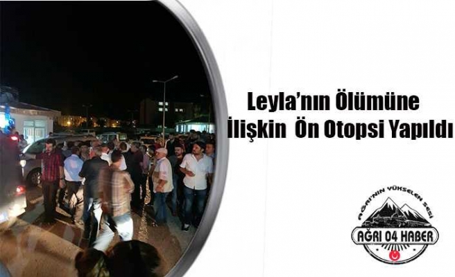 Leyla Otopsi İçin Erzurum'a Gönderildi