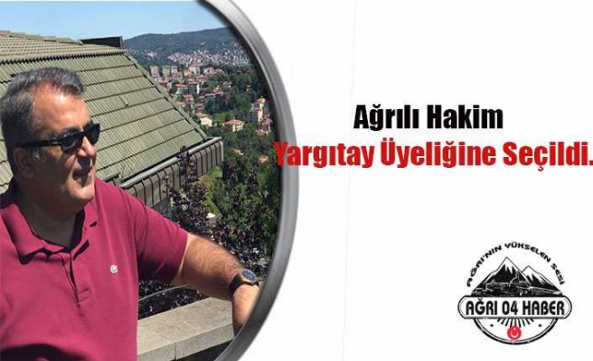 Yargıtay'a Ağrılı Hakim