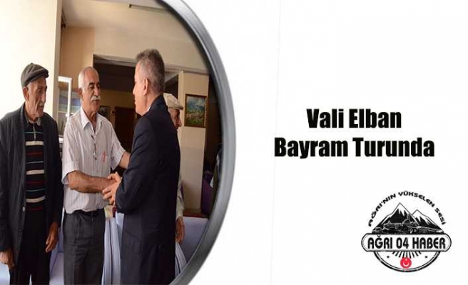 Vali Elban Vatandaşlarla Bayramlaştı