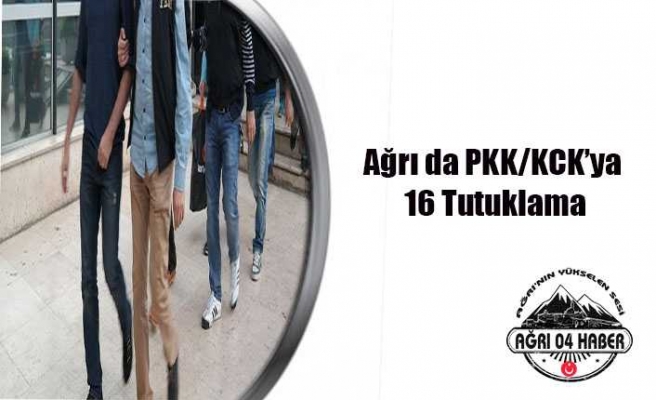 Ağrı da 16 PKKlı Tutuklandı