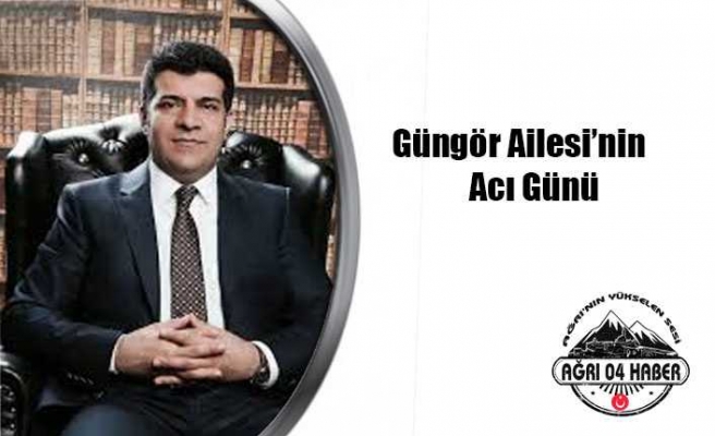 Güngör Ailesi'nin Acı Günü