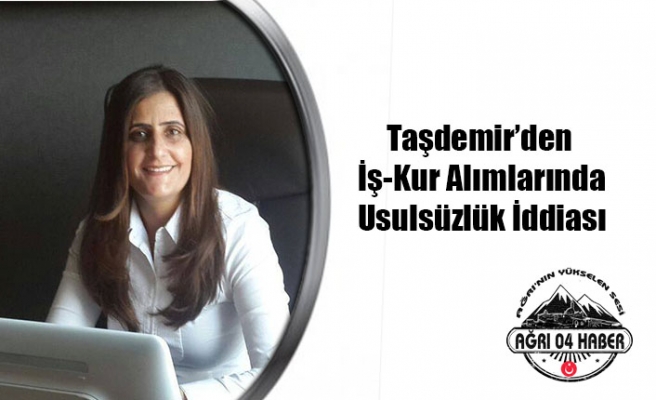 Taşdemir'den İş Kur Alımlarında Torpil İddiası