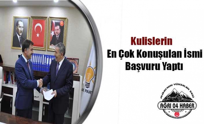 Ağrı'nın Konuştuğu İsim Başvuru Yaptı