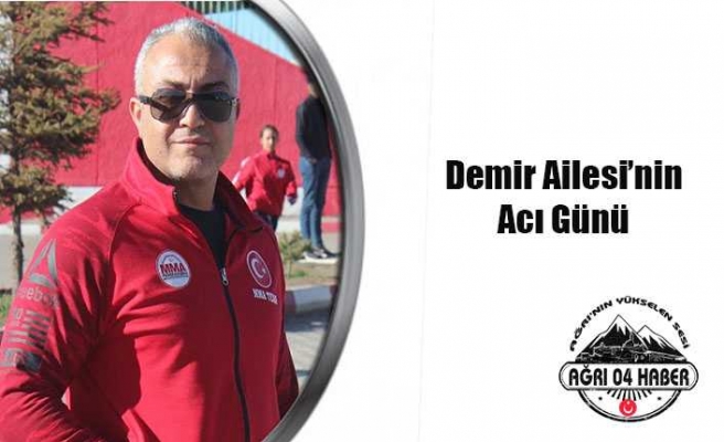 Demir Ailesi'nin Acı Günü