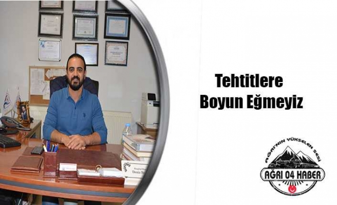 Deniz Budak Tehditlere Boyun Eğmeyiz