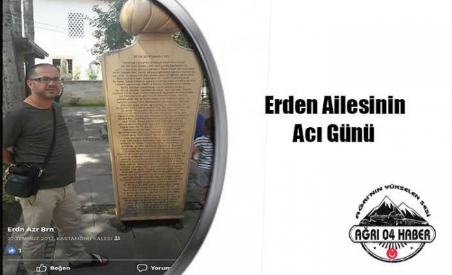 Erden Ailesi'nin Acı Günü