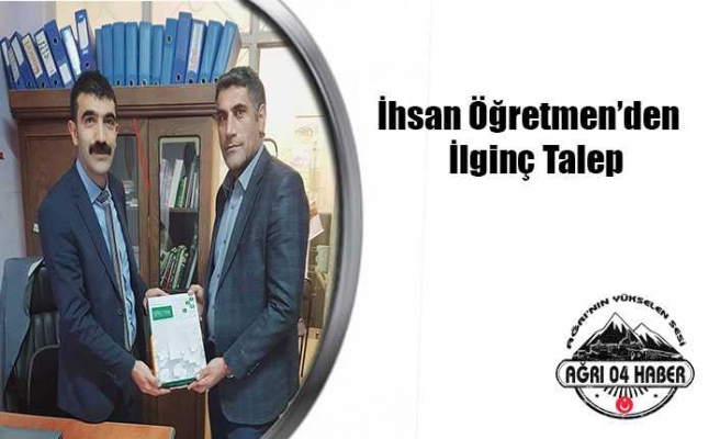 İhsan Öğretmen 'den İlginç Hediye Talebi