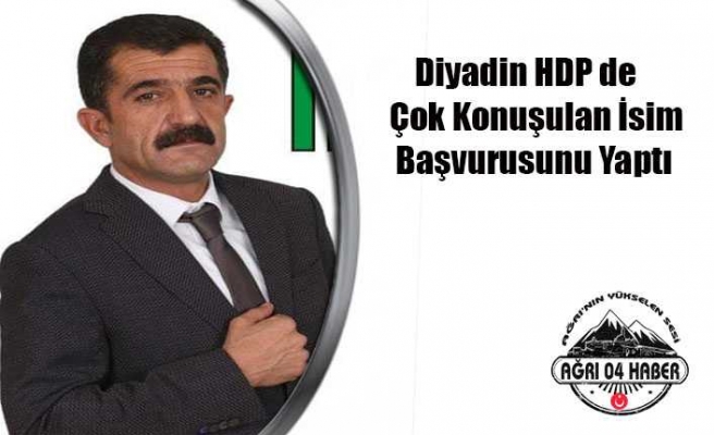 Diyadin HDP 'ye Güçlü İsim