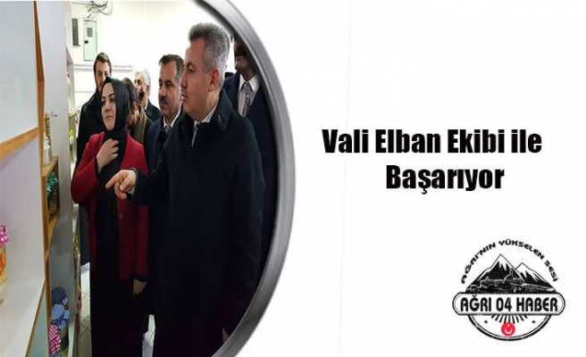 Vali Elban Ekibi ile Gururlandı