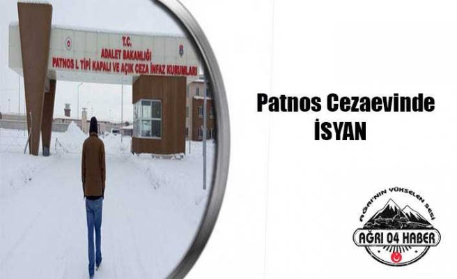 Patnos Cezaevinde İsyan