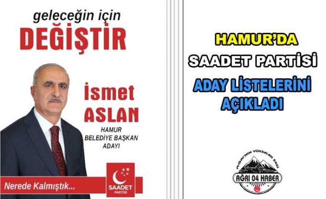 Hamur'sa Saadet Partisi Aday Listelerini Açıkladı