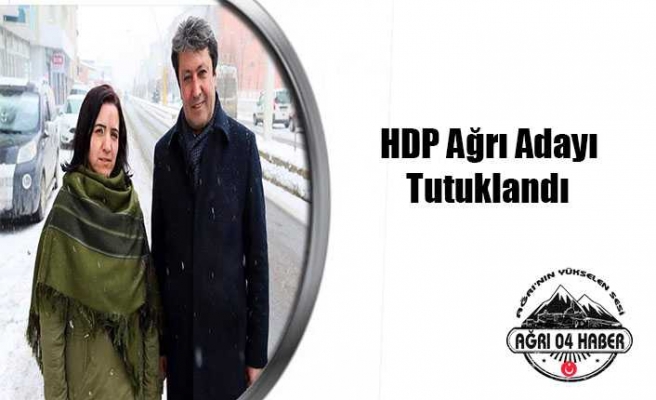 HDP Ağrı Adayı Tutuklandı