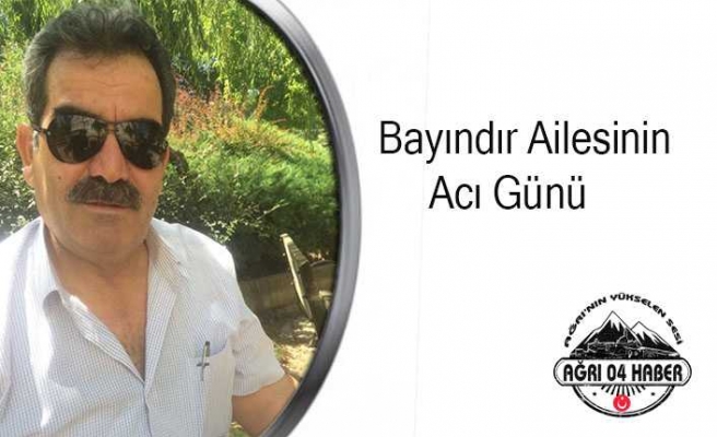 Bayındır Ailesinin Acı Günü