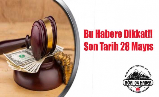 Bu Habere Dikkat!! Son Tarih 28 Mayıs