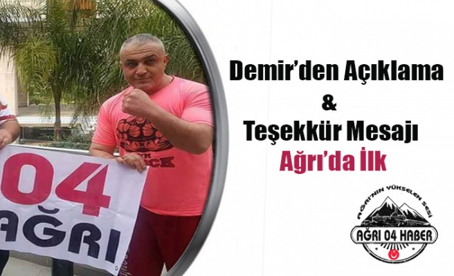 Demir’den Açıklama ve Teşekkür: Ağrı’da İlk