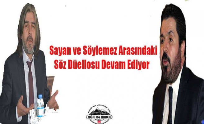 Sayan ve Söylemez Arasındaki Söz Düellosu Devam Ediyor