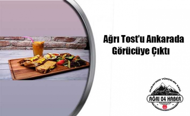 Ağrı Tostu Marka Oldu