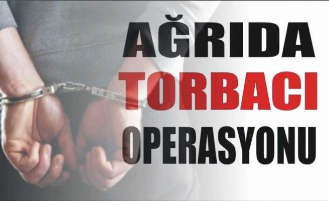 Ağrıda 18 Torbacı Tutuklandı