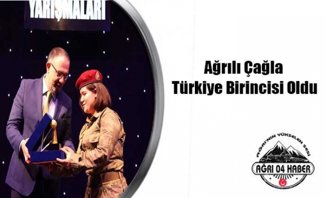 Ağrılı Çağla Gururumuz Oldu