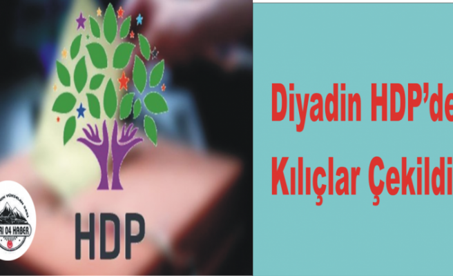 Diyadin HDP de Kılıçlar Çekildi