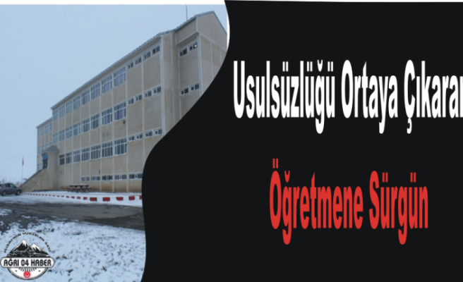 Ağrı Milli Eğitimde Skandal Sürgün