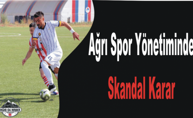 Ağrı Spor Karıştı