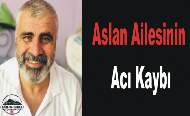 Aslan Ailesinin Acı Kaybı