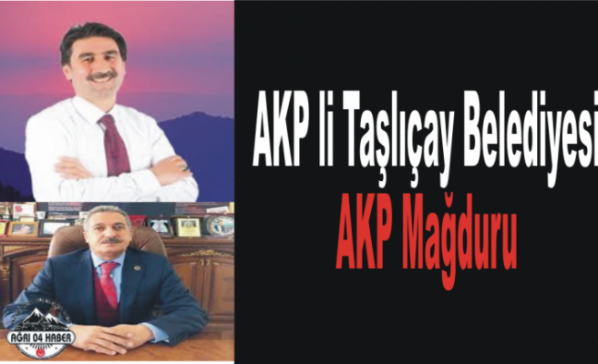 Taşlıçaylılar AKP Mağduru