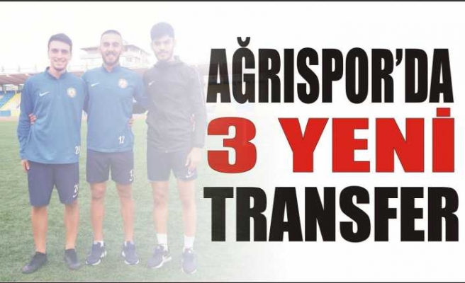 Ağrı Spor da 3 Yeni Transfer