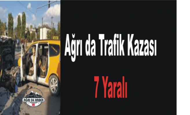 Ağrıda Kaza 7 Yaralı