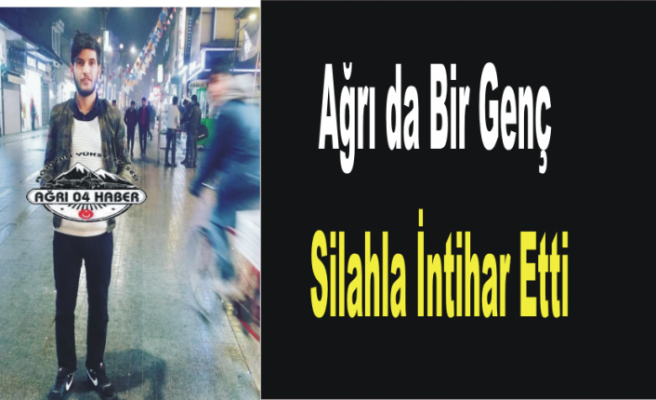 Ağrıda Silahlı İntihar