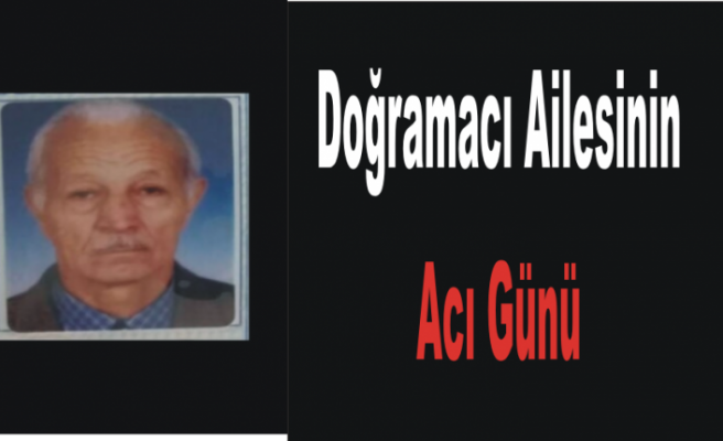 Doğramacı Ailesi'nin Acı Günü