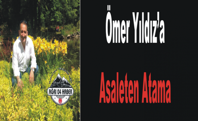 Ömer Yıldız'a Asaleten Atama