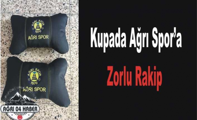 Ağrı Spor'a Zorlu Rakip