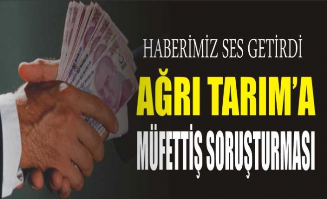 Ağrı Tarım da Yolsuzluğa Jet Müdahale