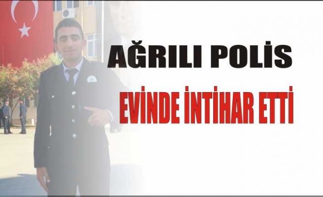 Ağrılı Polis Silahla İntihar Etti