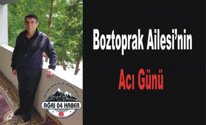 Boztoprak Ailesi'nin Acı Günü