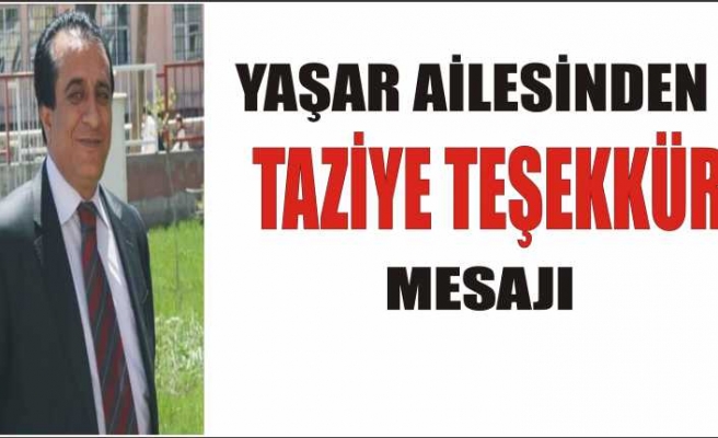 Yaşar Ailesinden Teşekkür Mesajı