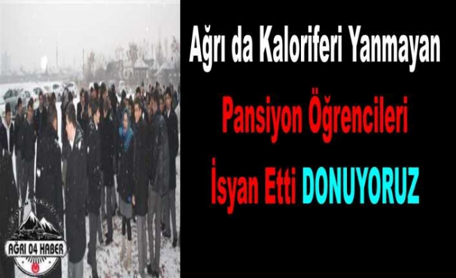 Ağrı da Pansiyon Öğrencileri Eylem Yaptı