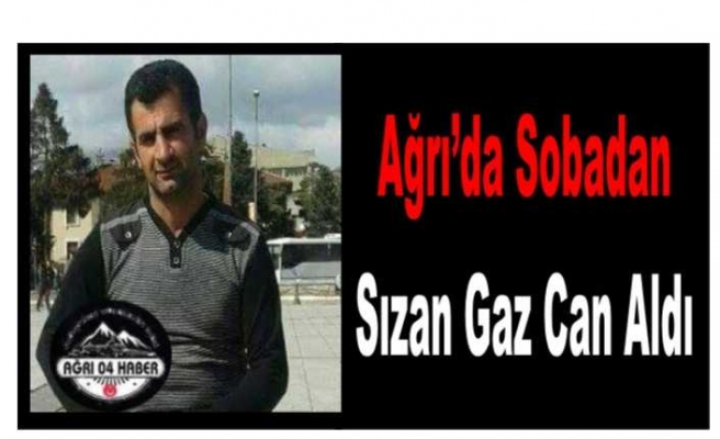 Ağrı da Sobadan Zehirlenen 1Kişi Öldü