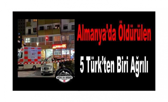 Almanya da Ölenlerden Biri Ağrılı