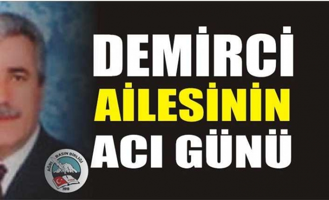 Demirci Ailesi'nin Acı Günü