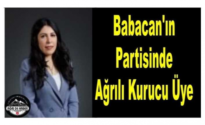 Babacan'ın Partisinde Ağrılı İsim