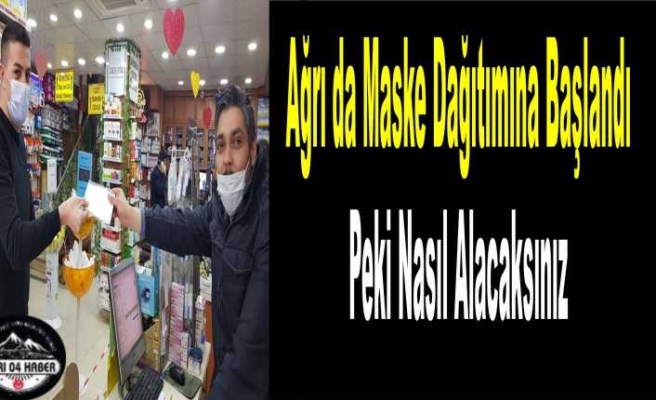 Ağrı da Maske Dağıtımına  Başlandı